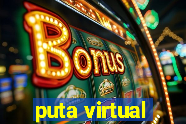 puta virtual