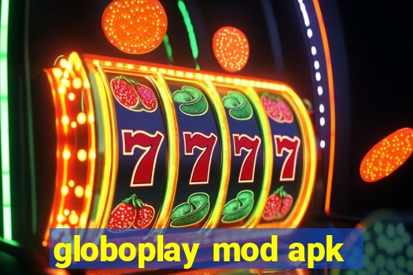 globoplay mod apk