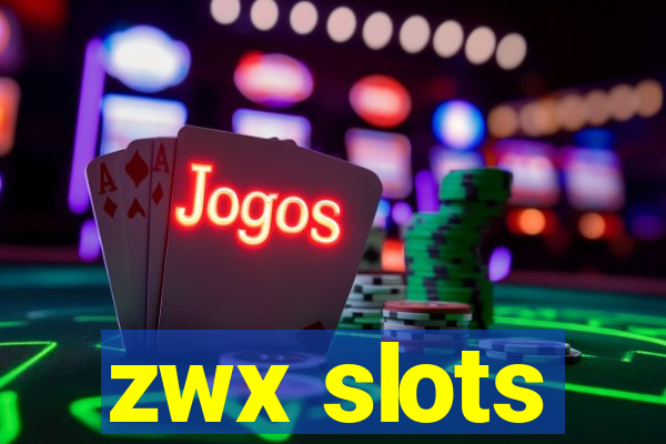 zwx slots