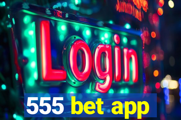 555 bet app