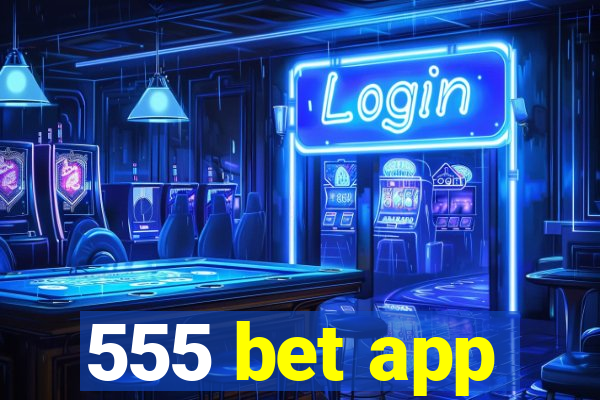 555 bet app