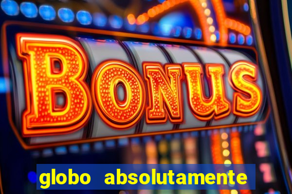 globo absolutamente sobretudo 2019