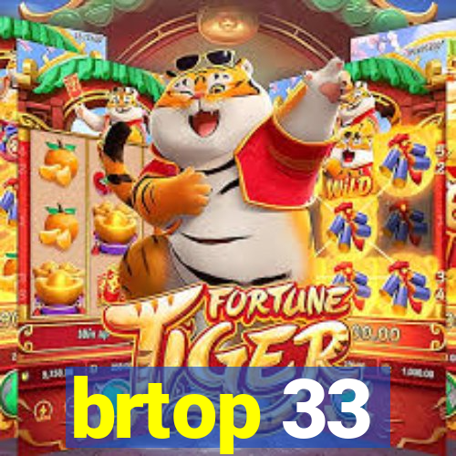 brtop 33