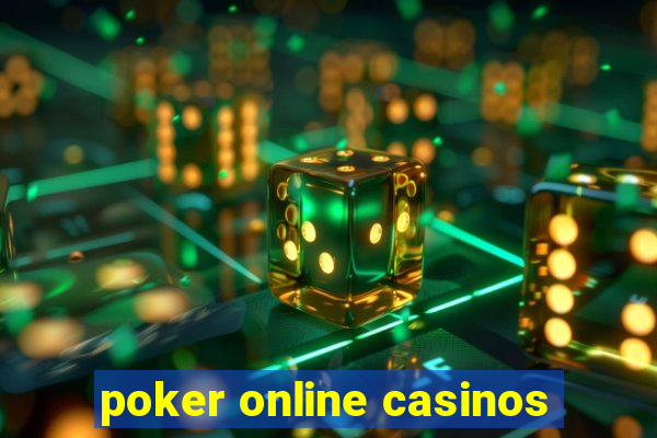 poker online casinos