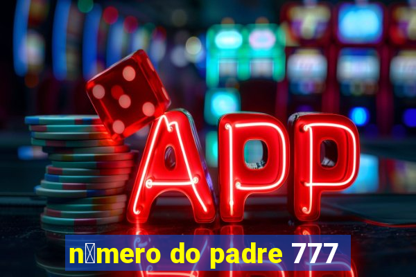 n煤mero do padre 777