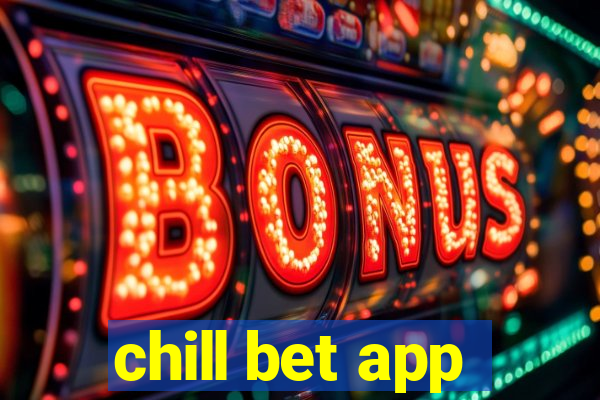 chill bet app