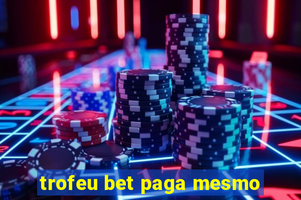 trofeu bet paga mesmo