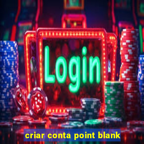 criar conta point blank