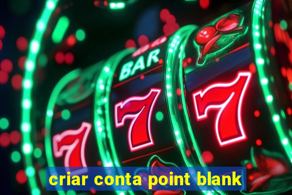 criar conta point blank