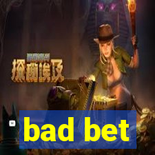 bad bet