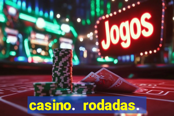 casino. rodadas. grátis. sem. depósito.