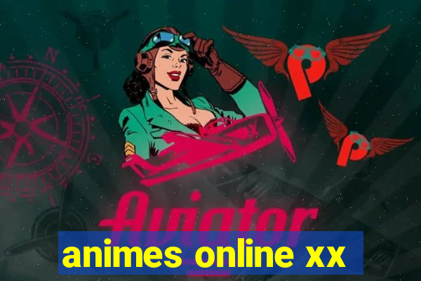 animes online xx