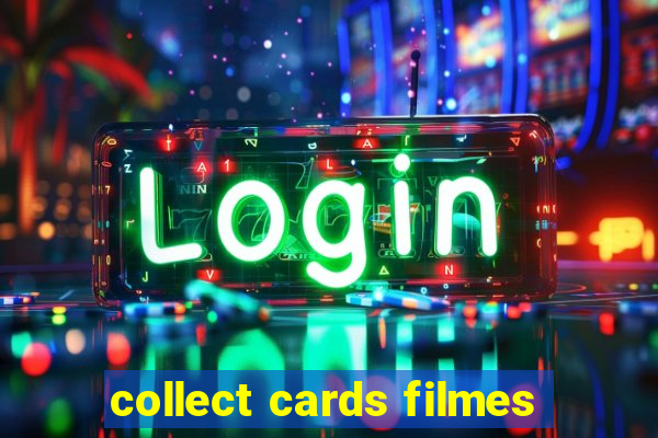 collect cards filmes