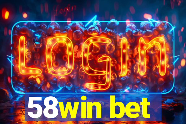 58win bet