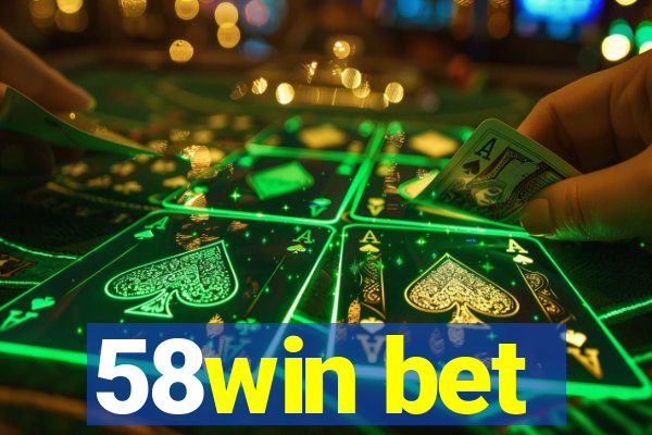 58win bet