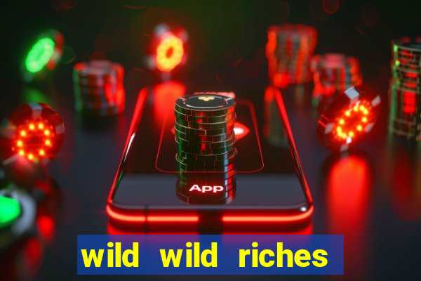 wild wild riches como jogar