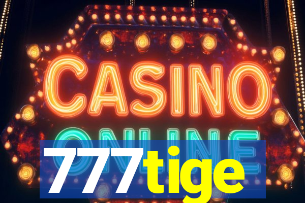 777tige