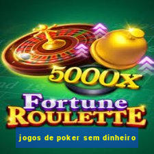 jogos de poker sem dinheiro