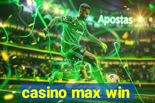 casino max win