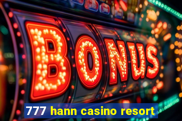 777 hann casino resort