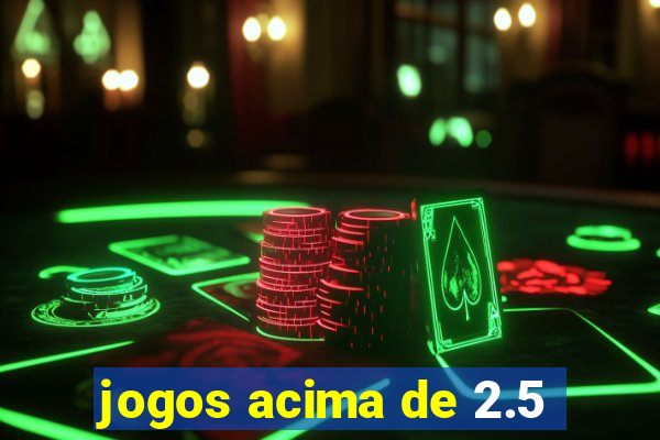 jogos acima de 2.5