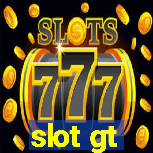 slot gt