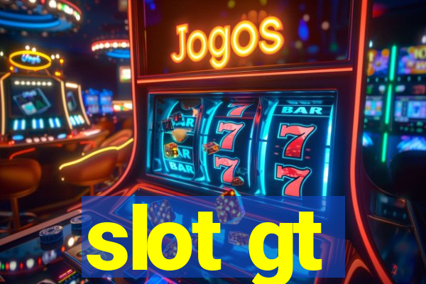 slot gt