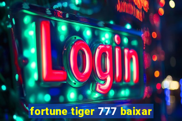 fortune tiger 777 baixar