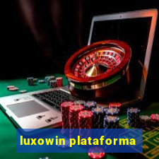 luxowin plataforma