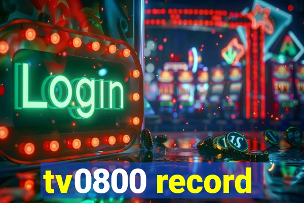 tv0800 record