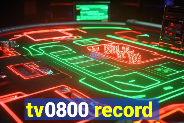 tv0800 record