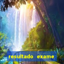 resultado exame eliel figueiredo