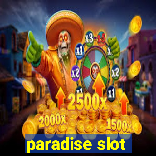 paradise slot