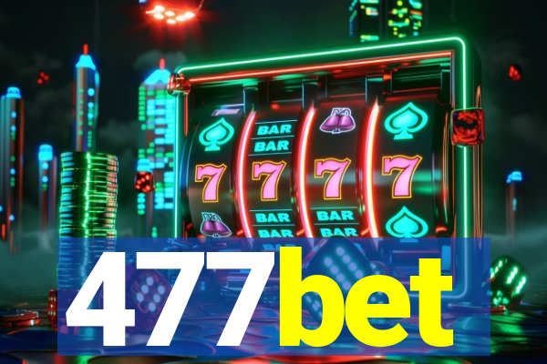 477bet