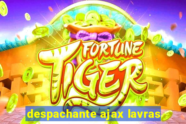 despachante ajax lavras