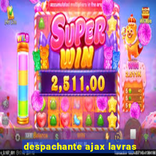 despachante ajax lavras