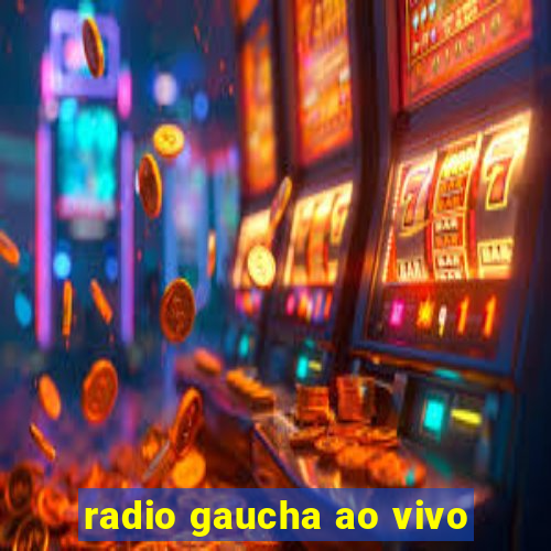 radio gaucha ao vivo