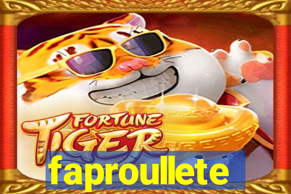 faproullete