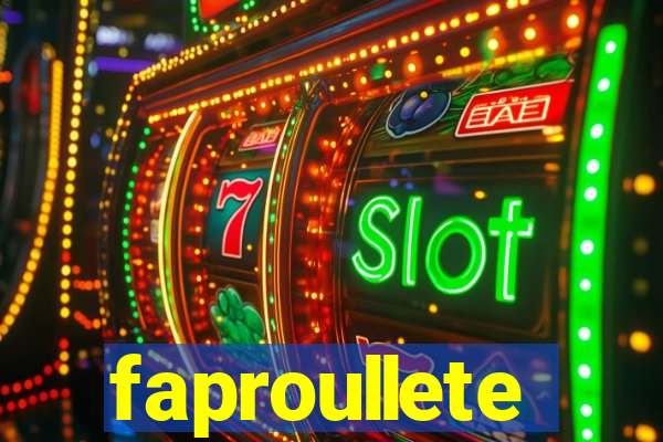 faproullete