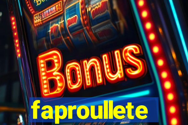 faproullete