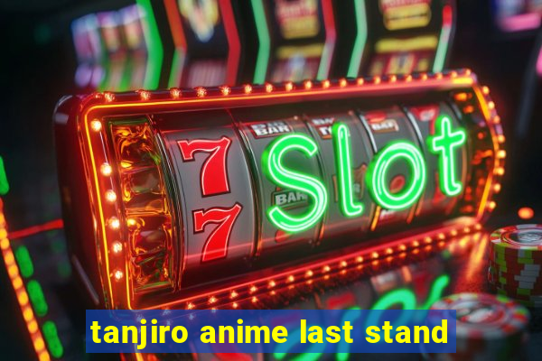 tanjiro anime last stand