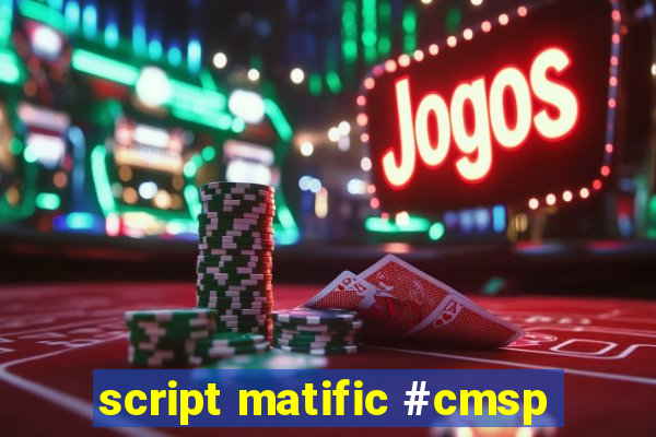 script matific #cmsp