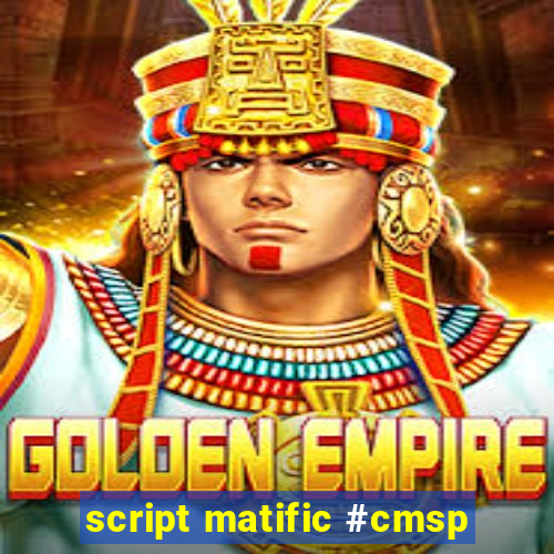 script matific #cmsp