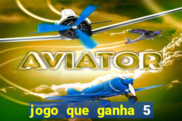 jogo que ganha 5 reais no cadastro