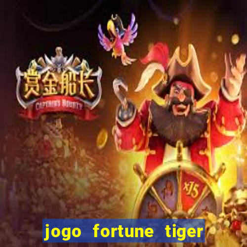 jogo fortune tiger como jogar