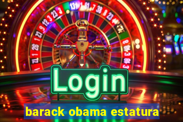 barack obama estatura