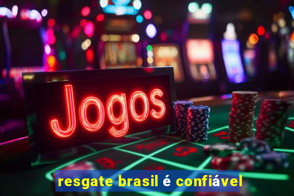 resgate brasil é confiável