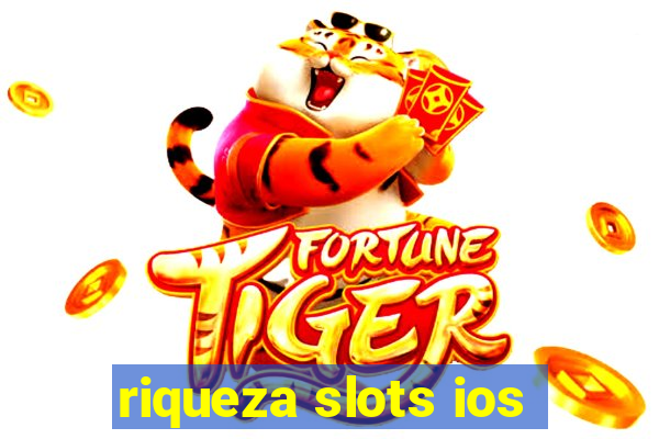 riqueza slots ios