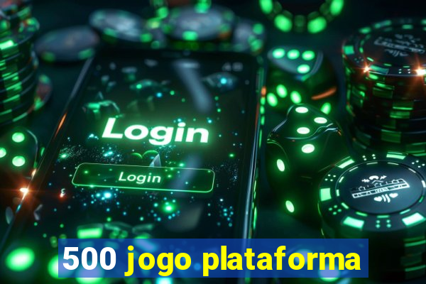 500 jogo plataforma