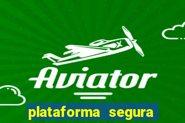 plataforma segura para jogar